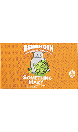 Behemoth Something Hazy IPA 330ml 6pk CANS